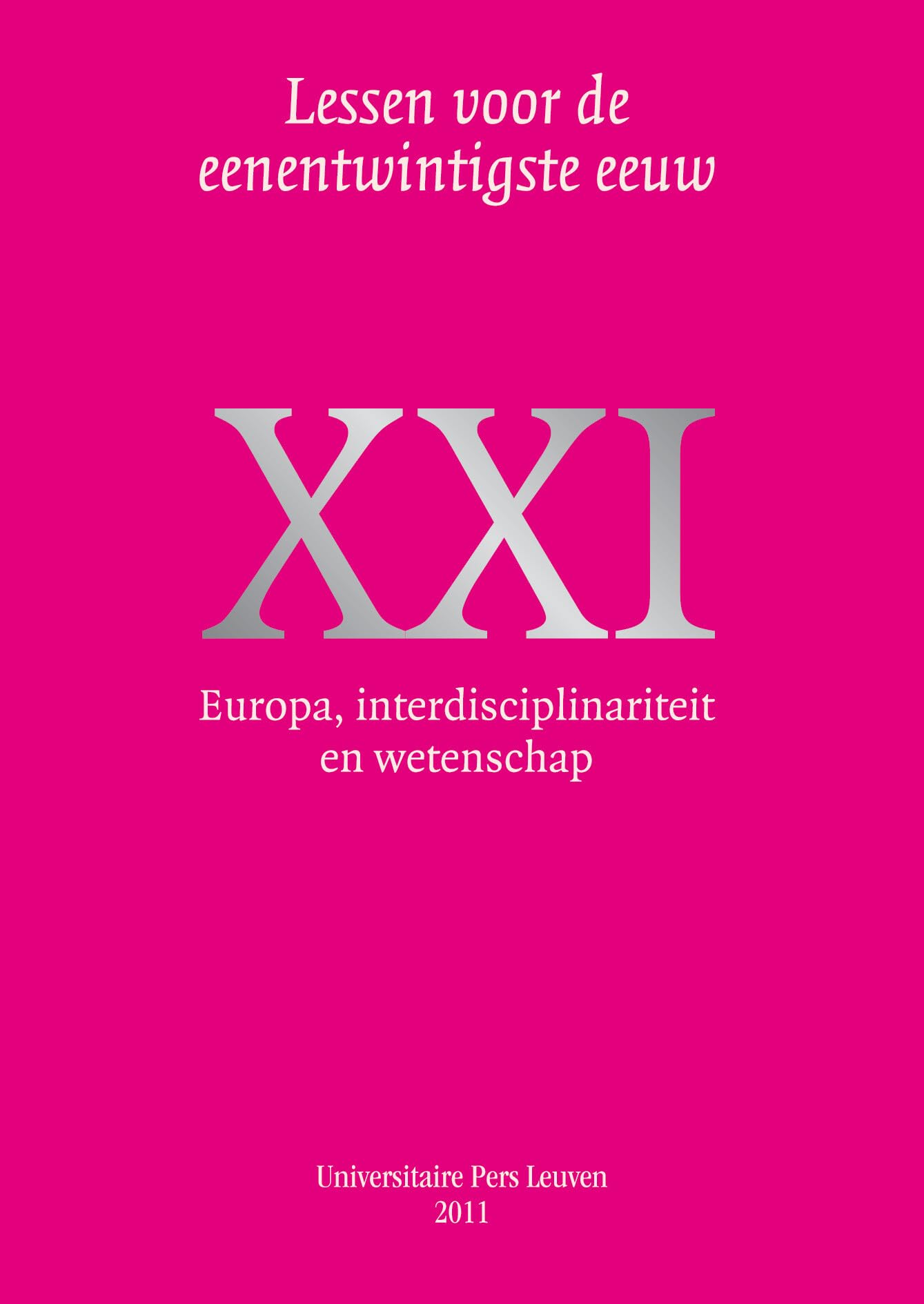 Europa, interdisciplinariteit en wetenschap (Lessen voor de eenentwintigste eeuw, 17) Books