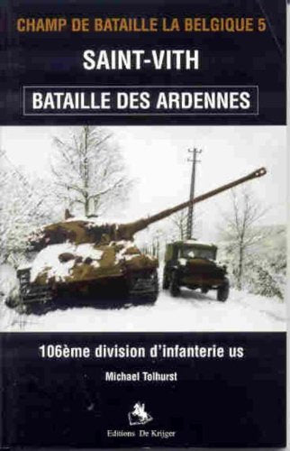 Saint - Vith Bataille des Ardennes: US 106 division d'infantery (Champ de bataille La Belgique, 1) Social Sciences