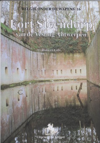 Fort Steendorp: Van de Vesting Antwerpen (Belgie onder de wapens (16)) Politics & History