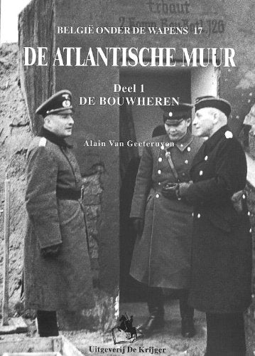 Atlantische Muur: De Bouwheren (Belgie Onder De Wapens, Band 17) Biographies & Memoirs