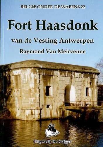Fort Haasdonk: van de vesting Antwerpen (Belgi Onder De Wapens) Social Sciences