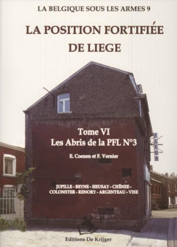 La Position fortifiee de Liege / 6 / druk 1: les abris de la PFL N03 (La Belgique sous les armes, 9) Social Sciences