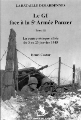 GI Face Au 5ème Armée Vol 3: La Bataille Des Ardennes: l'offensive alliee 3-23 janvier 2004 Social Sciences