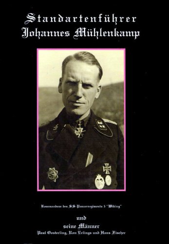 SS-Standartenfuhrer Johannes Muhlenkamp: Und Seine Manner Politics & History