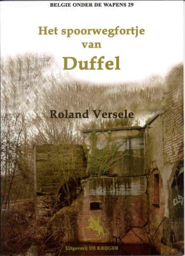 Het spoorwegfortje van Duffel (België onder de wapens, 29) Social Sciences