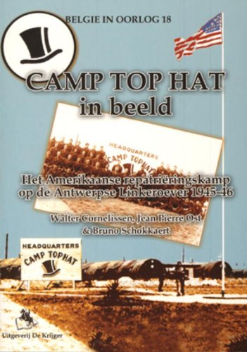 Camp Tophat in beeld: het Amerikaanse repatriëringskamp op de Antwerpse Linkeroever 1945-46 (België in oorlog, 18) Social Sciences