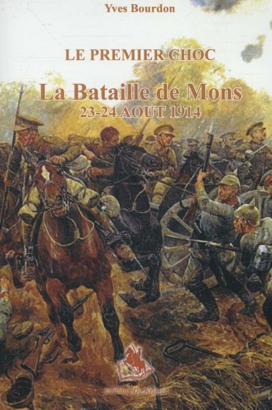 La Bataille de Mons -: le premier choc; 23-24 aout 1914 book