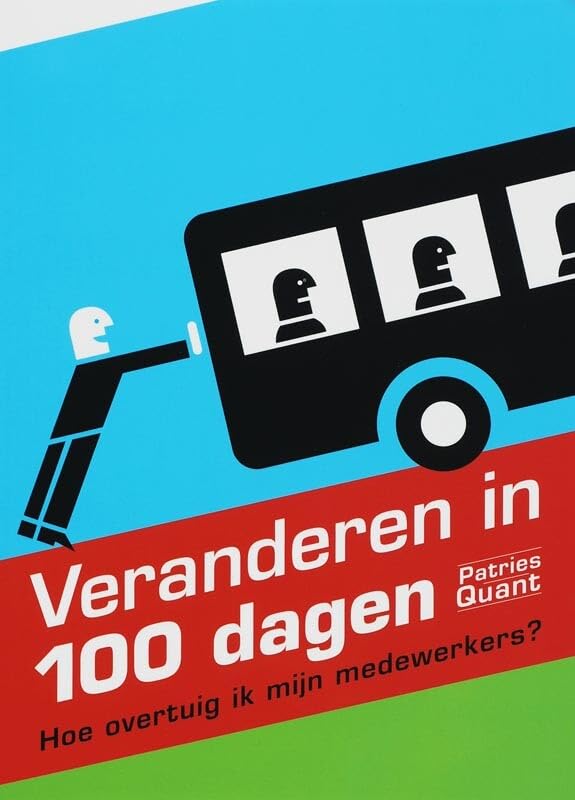 Veranderen in 100 dagen: hoe overtuig ik mijn medewerkers? book