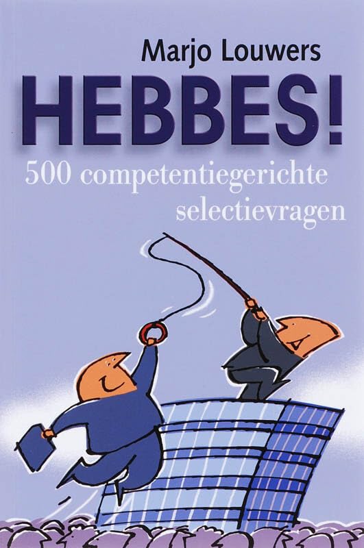 Hebbes!: 500 competentiegerichte selectievragen Business, Finance & Career