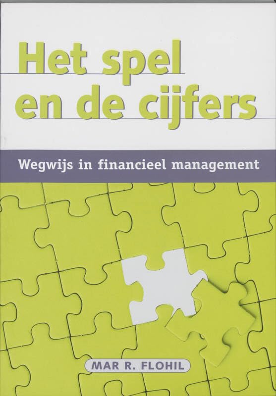 Het spel en de cijfers: wegwijs in financieel management Business, Finance & Career