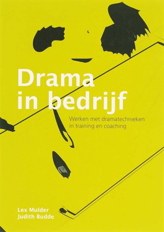 Drama in bedrijf: werken met dramatechnieken in training en coaching book