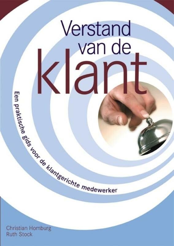 Verstand van de klant: een praktische gids voor de klantgerichte medewerker book