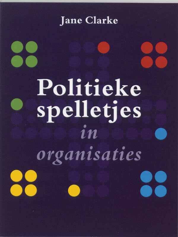 Politieke spelletjes in organisaties (Trends in bedrijf) Business, Finance & Career