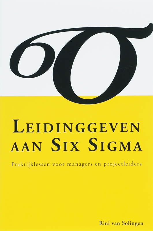 Leidinggeven aan Six Sigma: praktijklessen voor managers en projectleiders book