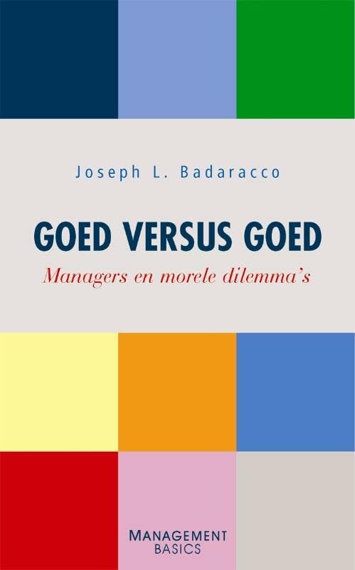 Goed versus goed: managers en morele dilemma's book