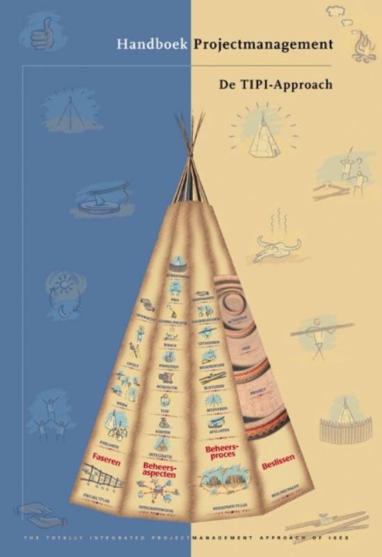 Handboek projectmanagement: de TIPI-approach : Totally Integrated Project Management approach of ISES Business, Finance & Career