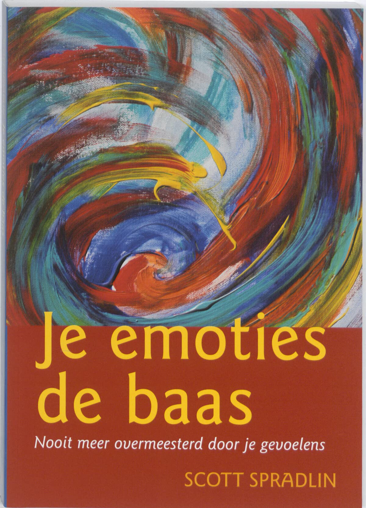 Je emoties de baas: nooit meer overmeesterd door je gevoelens book