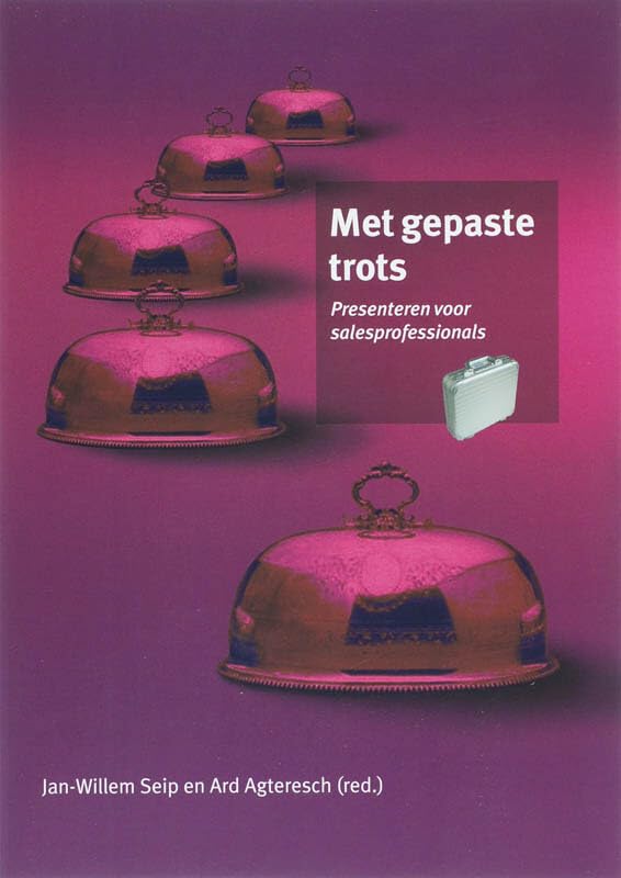 Met gepaste trots: presenteren voor salesprofessionals book