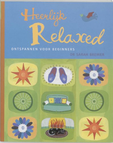 Heerlijk relaxed: ontspannen voor beginners book