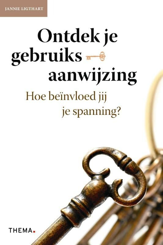 Ontdek je gebruiksaanwijzing: hoe beinvloed jij je spanning? book