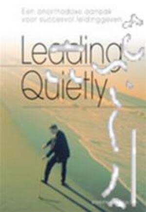 Leading Quietly: een onorthodoxe aanpak voor succesvol leidinggeven Books