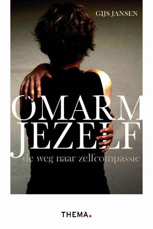 Omarm jezelf: de weg naar zelfcompassie book