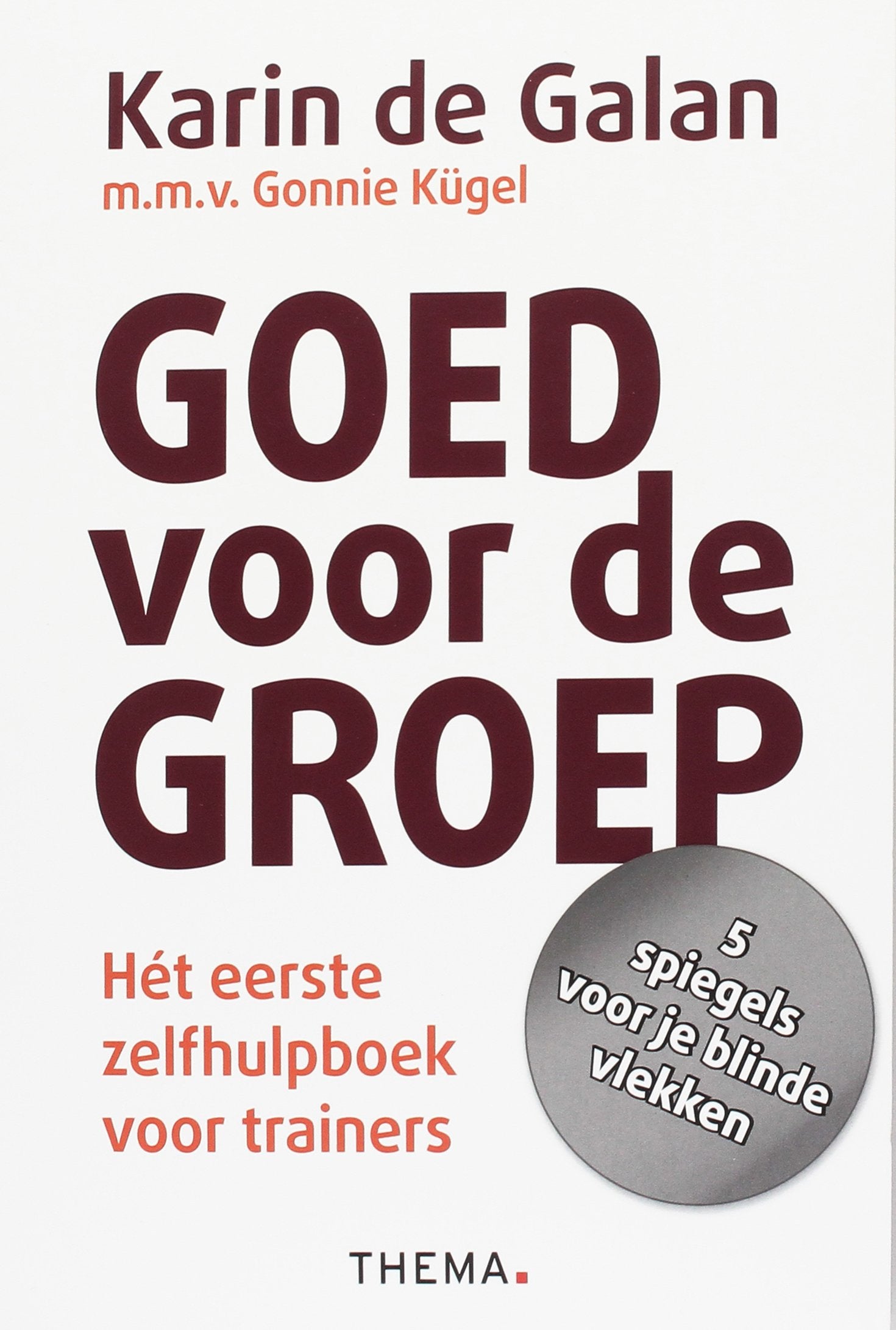 Goed voor de groep: het eerste zelfhulpboek voor trainers Business, Finance & Career