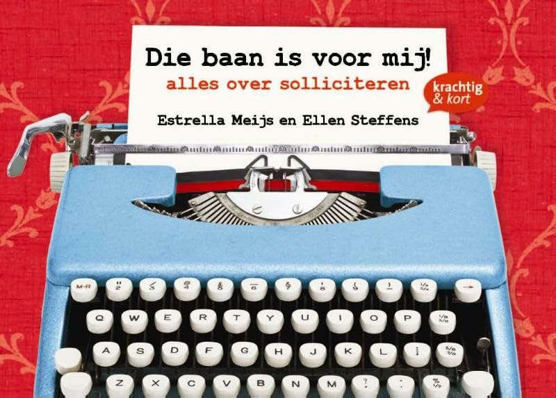 Die baan is voor mij!: solliciteren anno nu in 10 stappen book