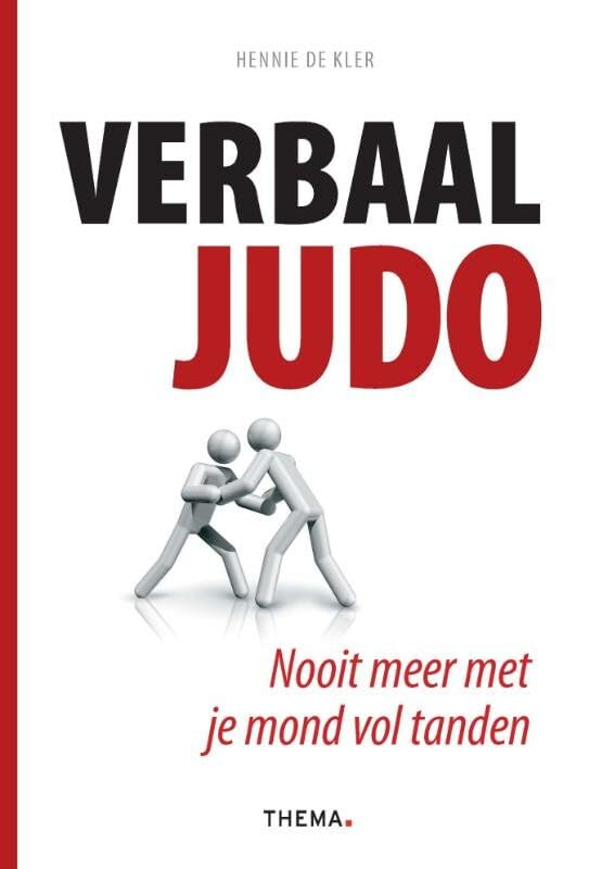 Verbaal judo: nooit meer met je mond vol tanden Media & Communication