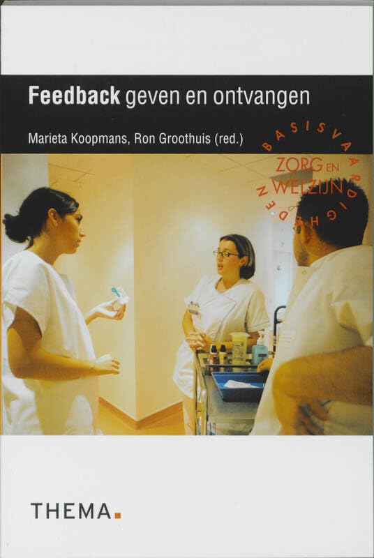 Feedback geven en ontvangen: basisvaardigheden voor zorg & welzijn book
