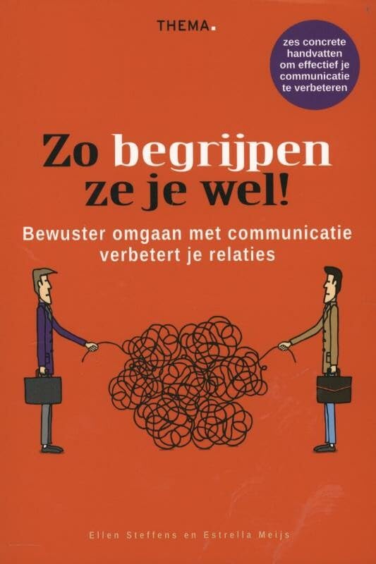 Zo begrijpen ze je wel!: bewuster omgaan met communicatie verbetert je relaties Reference Books