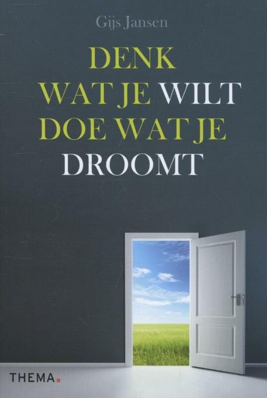 Denk wat je wilt, doe wat je droomt: op weg naar een waardevol leven book