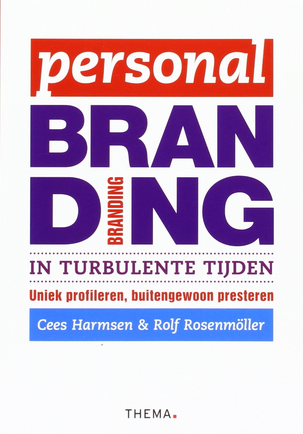 Personal branding in turbulente tijden: uniek profileren, buitengewoon presteren book