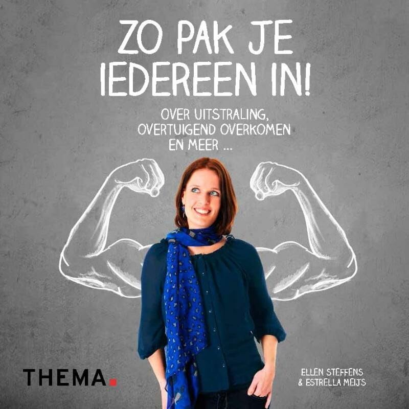 Zo pak je iedereen in!: over uitstraling, overtuigend overkomen en meer book