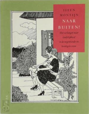 Naar buiten !: het verlangen naar landelijkheid in de negentiende en twintigste eeuw book