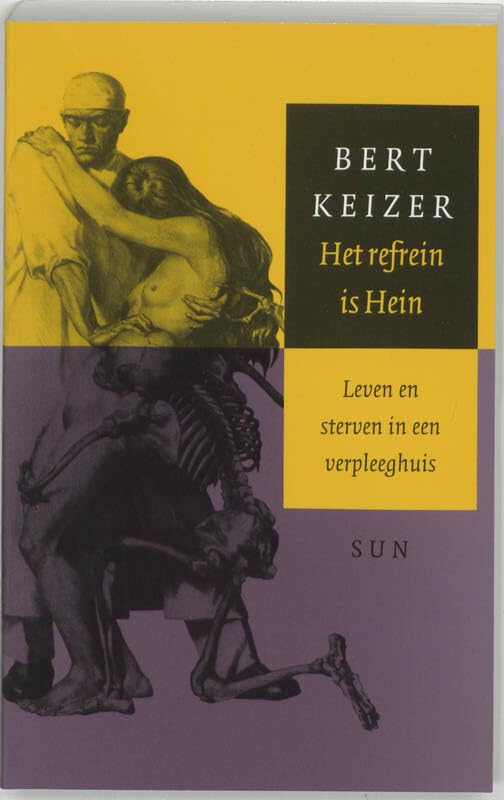 Het refrein is Hein: leven en sterven in een verpleeghuis Essays & Short Stories