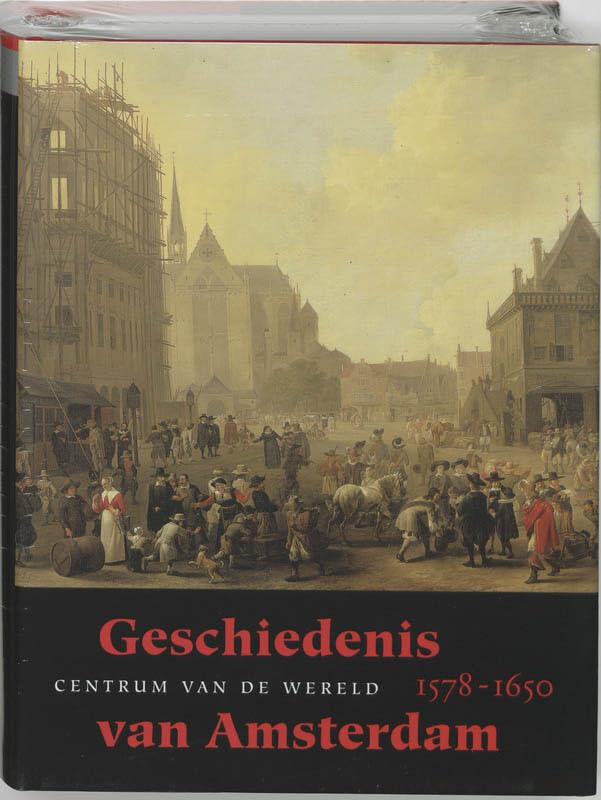 II-a Centrum van de wereld, 1578-1650 (Geschiedenis van Amsterdam (2)) Books