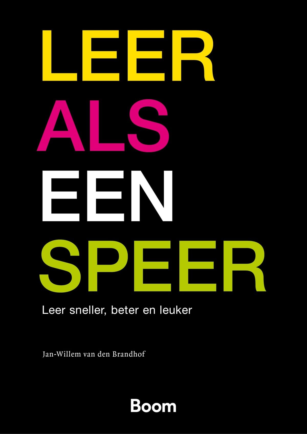 Leer als een speer: leer sneller, beter en leuker book