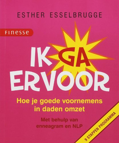 Finesse Ik ga ervoor: hoe je goede voornemens in daden omzet : met behulp van enneagram en NLP book