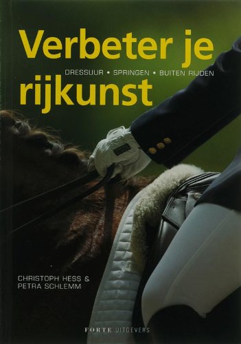Verbeter je rijkunst: dressuur, springen, buiten rijden Leisure & Fun