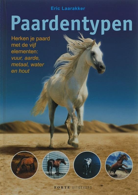 Paardentypen: herken je paard met de vijf elementen : hout, vuur, aarde, metaal, en water book