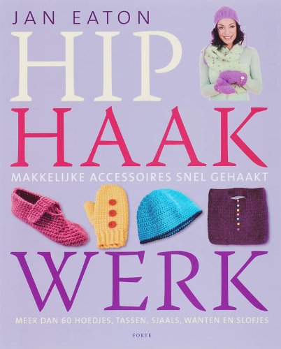 Hip haakwerk: makkelijke accessoires snel gehaakt book