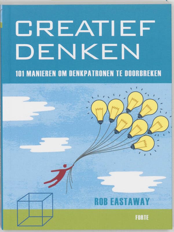 Creatief denken: 101 Ideeën om denkpatronen te doorbreken book