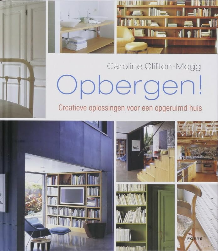 Opbergen !: creatieve oplossingen voor een opgeruimd huis Books