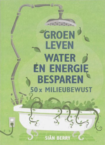 Groen leven water en energie besparen / druk 1: 50 x milieubewust Leisure, Home & Garden