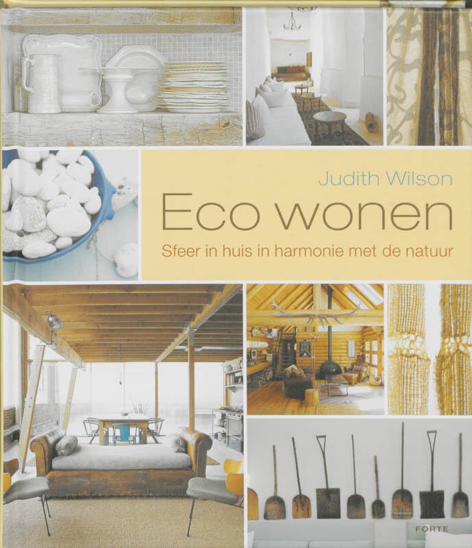 Eco wonen: Sfeer in huis in harmonie met de natuur Leisure, Home & Garden