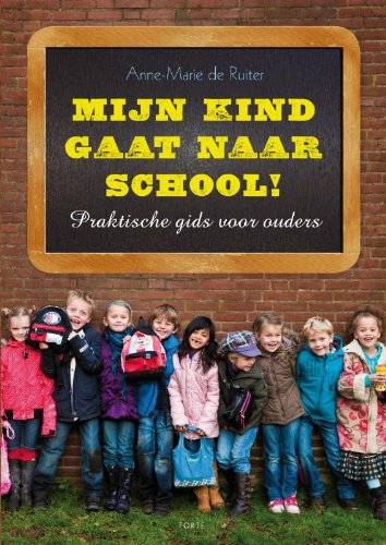 Mijn kind gaat naar school !: praktische gids voor ouders book