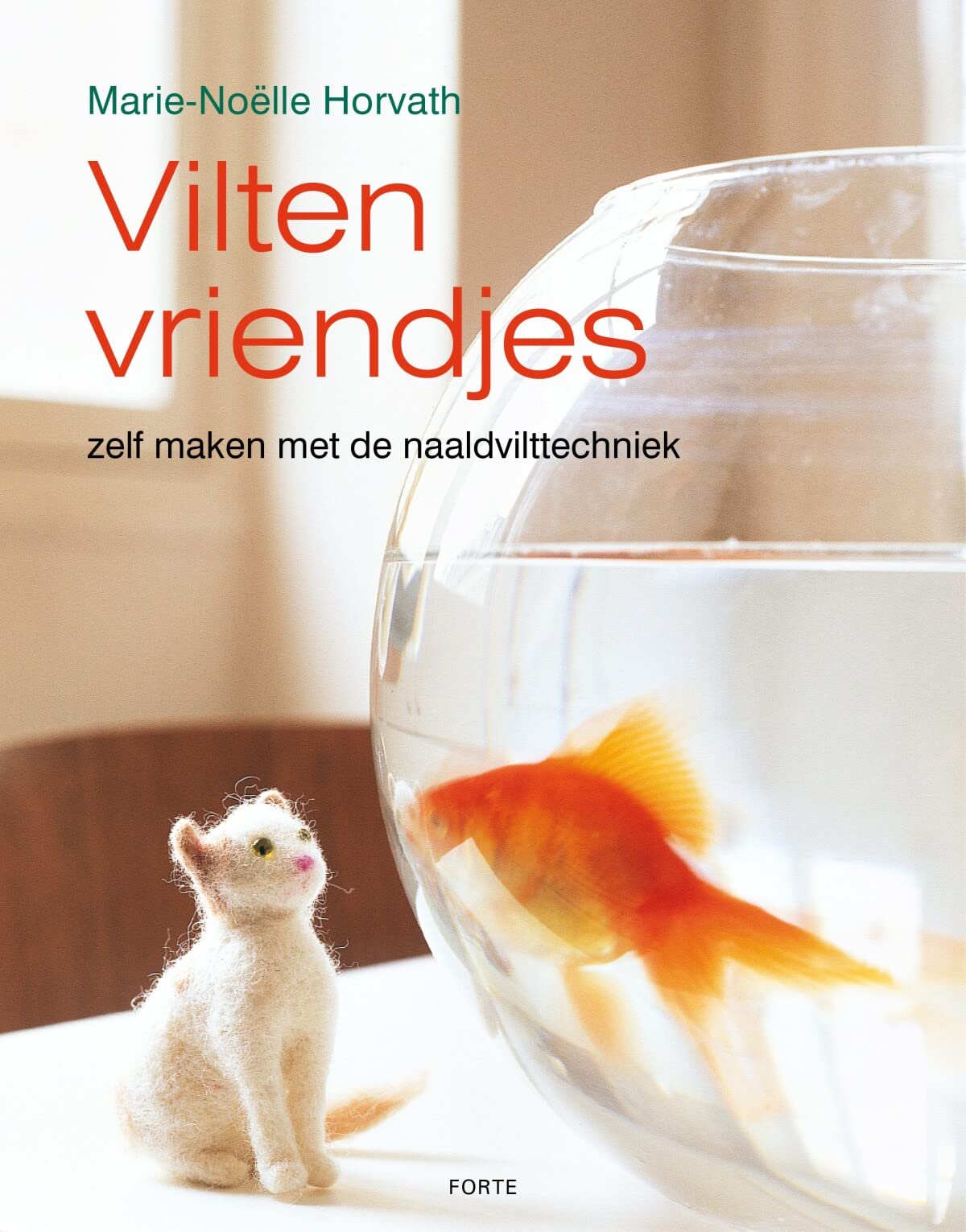 Vilten vriendjes: zelf maken met de naaldvilttechniek Hobbies & Crafts