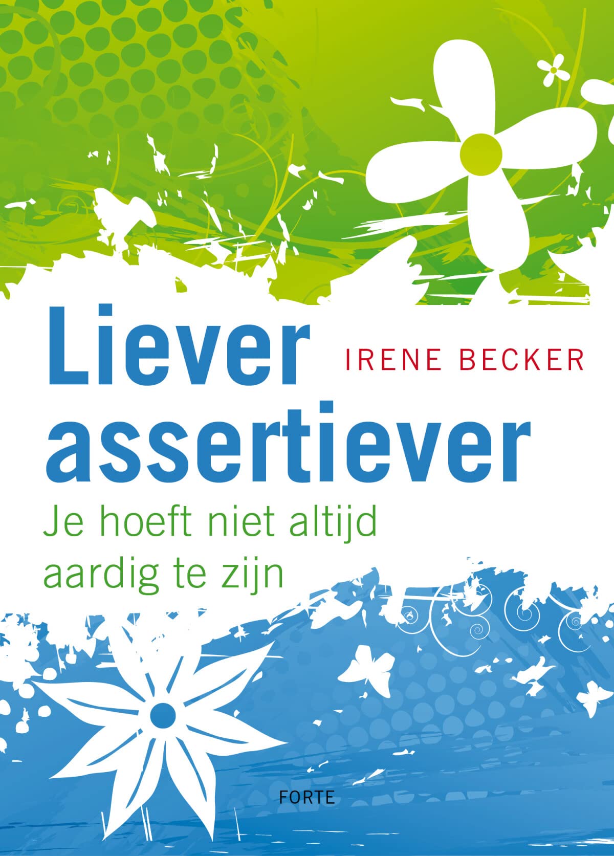 Liever assertiever: je hoeft niet altijd aardig te zijn book