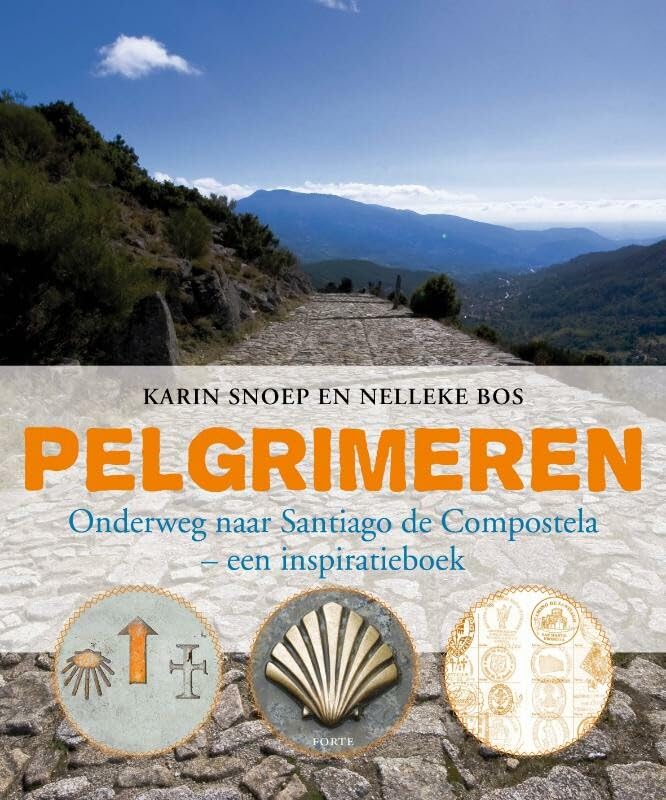 Pelgrimeren: Onderweg naar Santiago de Compostela - een inspiratieboek book
